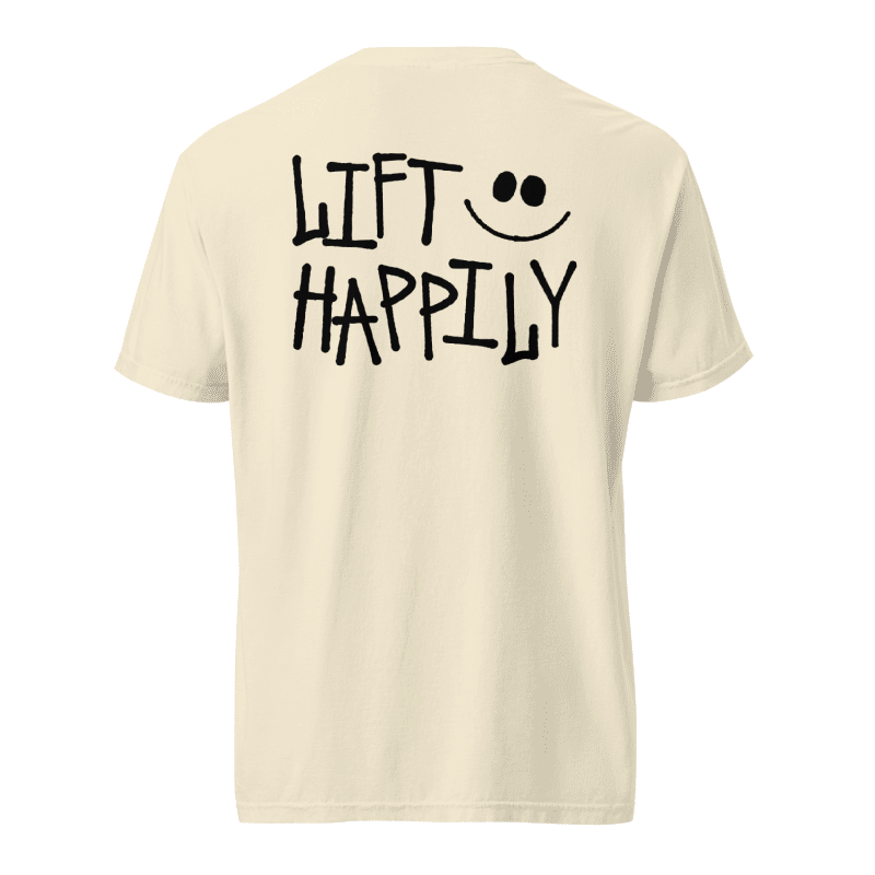 Lift Happily - Unisex T-Shirt